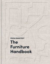 bokomslag The Furniture Handbook: A Guide to Choosing, Arranging, and Caring for the Objects in Your Home