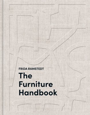 bokomslag The Furniture Handbook: A Guide to Choosing, Arranging, and Caring for the Objects in Your Home