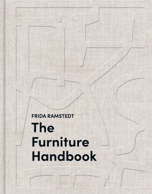 The Furniture Handbook: A Guide to Choosing, Arranging, and Caring for the Objects in Your Home 1