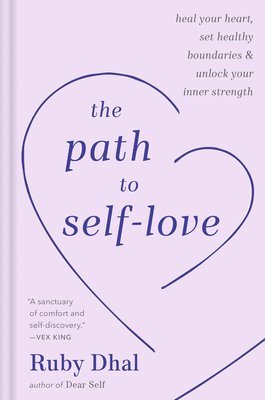 The Path to Self-Love: Heal Your Heart, Set Healthy Boundaries & Unlock Your Inner Strength 1
