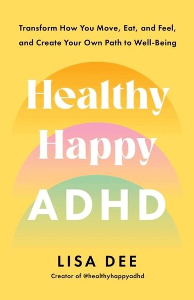 Lisa Dee - Healthy Happy ADHD, Häftad