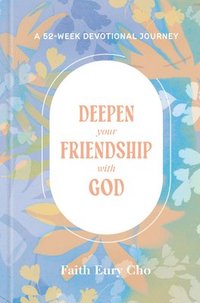 bokomslag Deepen Your Friendship with God