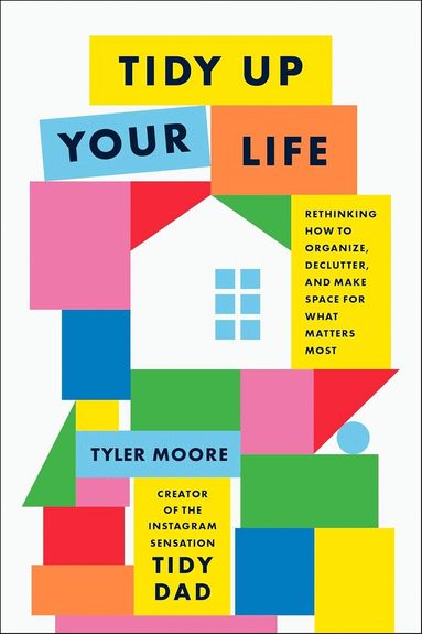 Tyler Moore - Tidy Up Your Life, Inbunden