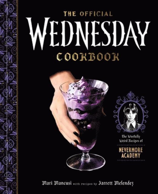 Mari Mancusi, Jarrett Melendez - Official Wednesday Cookbook, Inbunden