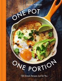 bokomslag One Pot One Portion: 100 Simple Recipes Just for You
