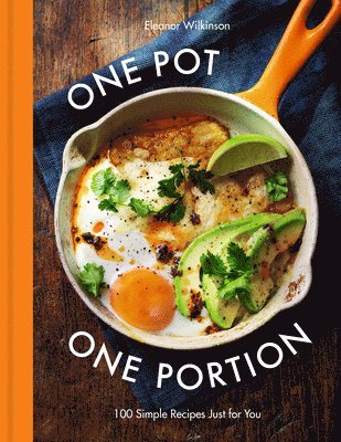 One Pot One Portion: 100 Simple Recipes Just for You 1