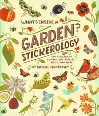 bokomslag What's Inside a Garden? Stickerology: 250 Stickers of Blooms, Butterflies, Birds, and More; Stickers for Gardeners, Nature-Lovers, and More; Stickers