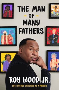 bokomslag The Man of Many Fathers: Life Lessons Disguised as a Memoir