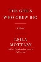 Leila Mottley - The Girls Who Grew Big, Inbunden