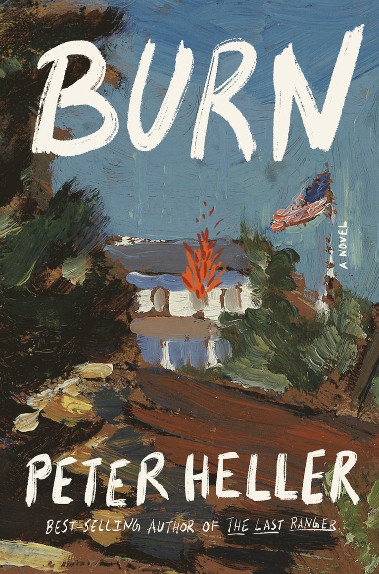 Peter Heller - Burn, Inbunden