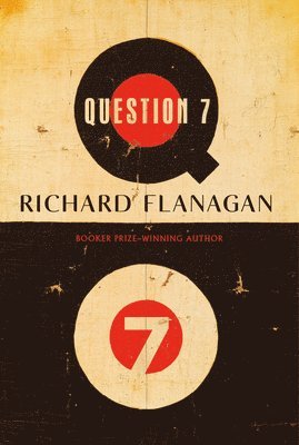 Richard Flanagan - Question 7, Inbunden