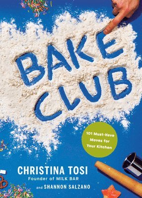 Bake Club: 101 Must-Have Moves for Your Kitchen: A Cookbook 1
