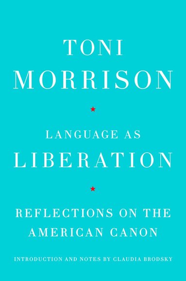 Toni Morrison, Claudia Brodsky - Language as Liberation, Inbunden