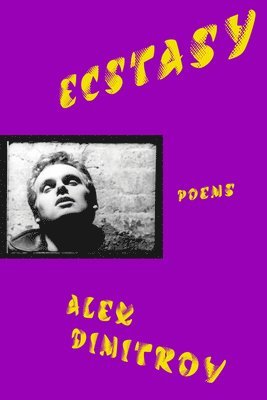 Ecstasy: Poems 1