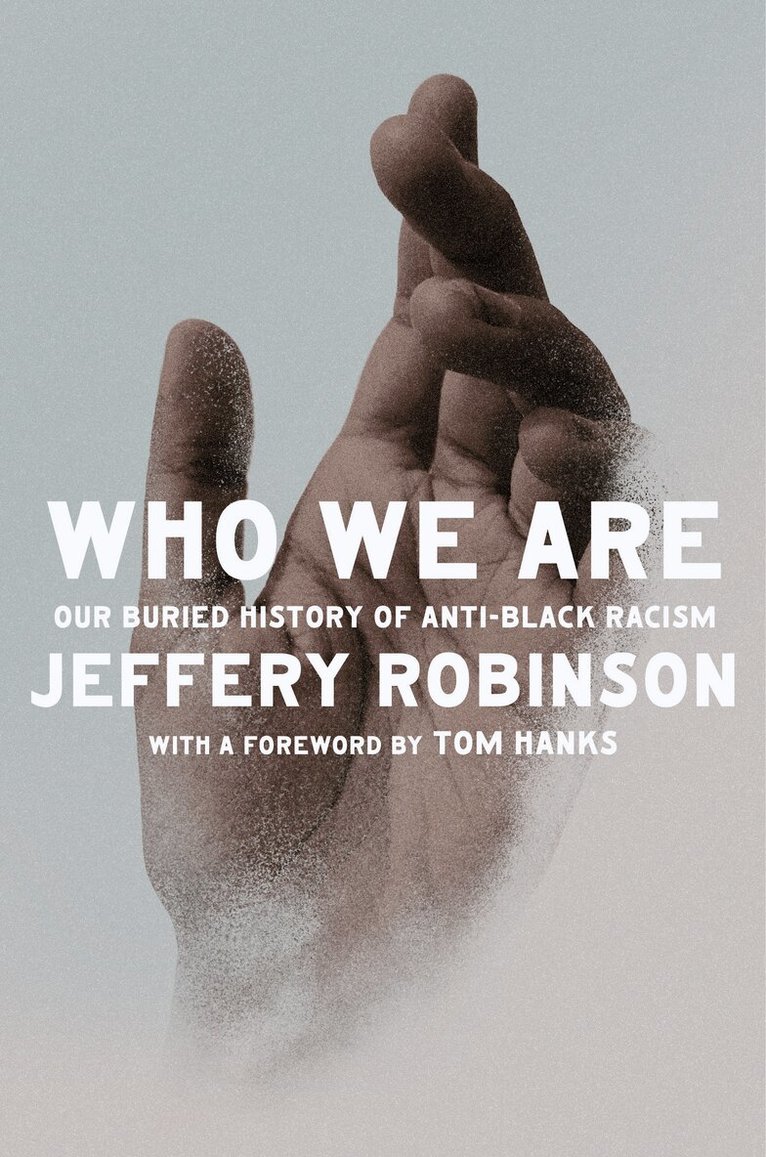 Jeffery Robinson, Tom Hanks - Who We Are, Inbunden