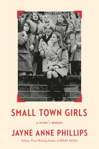 bokomslag Small Town Girls: A Writer's Memoir
