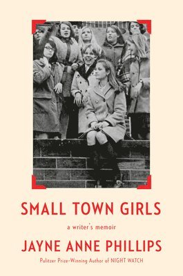 bokomslag Small Town Girls: A Writer's Memoir