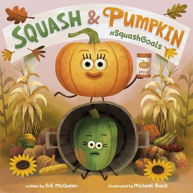 G.G. McQueen, Michael Slack - Squash & Pumpkin: #SquashGoals, Inbunden