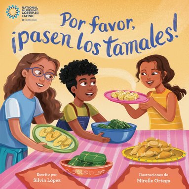 Silvia López, Mirelle Ortega - Por favor, ¡pasen los tamales! (Please Pass the Tamales Spanish Edition), Inbunden
