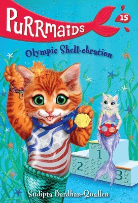 Sudipta Bardhan-Quallen, Vivien Wu - Purrmaids #15: Olympic Shell-ebration, Häftad