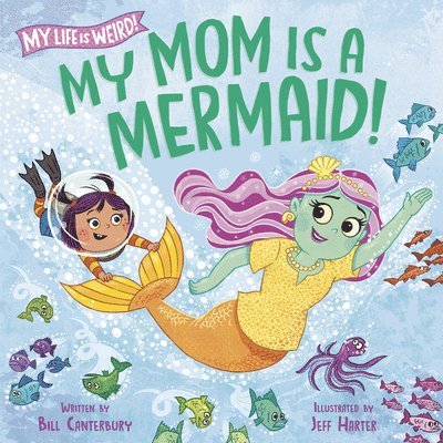 My Mom Is a Mermaid! 1