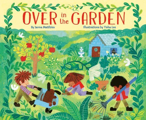 Janna Matthies, Tisha Lee - Over in the Garden, Inbunden