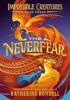 Katherine Rundell - The Neverfear, Inbunden
