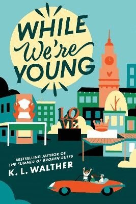 K. L. Walther - While We're Young, Häftad