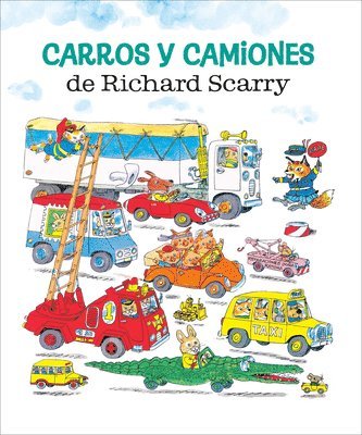 Carros Y Camiones de Richard Scarry (Richard Scarry's Cars and Trucks and Things That Go Spanish Edition) 1