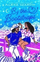 Alexa Martin - By the Bootstraps, Häftad