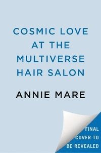 bokomslag Cosmic Love at the Multiverse Hair Salon