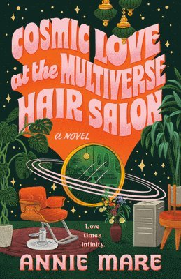 Annie Mare - Cosmic Love at the Multiverse Hair Salon, Häftad