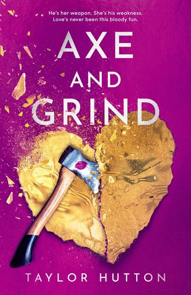 Taylor Hutton - Axe and Grind, Häftad
