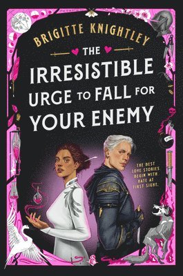 Brigitte Knightley - The Irresistible Urge to Fall for Your Enemy: Book 1 of the Dearly Beloathed Duology, Inbunden