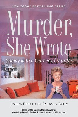 Jessica Fletcher, Barbara Early, Barbara Fletcher, Jessica & Early - Murder, She Wrote: Snowy with a Chance of Murder, Inbunden