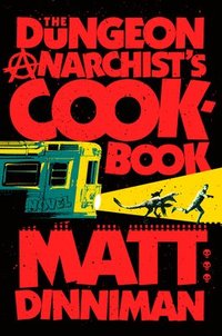 bokomslag The Dungeon Anarchist's Cookbook