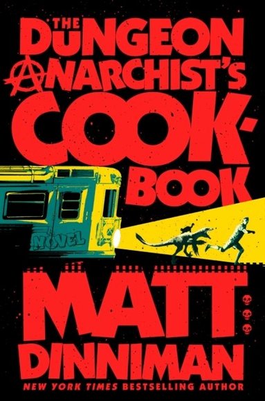 Matt Dinniman - Dungeon Anarchist's Cookbook, Inbunden