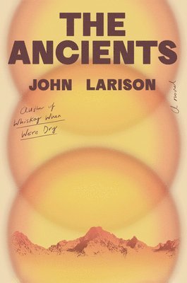John Larison - The Ancients, Inbunden