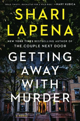 Shari Lapena - Getting Away with Murder, Inbunden