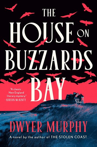 Dwyer Murphy - The House on Buzzards Bay, Inbunden