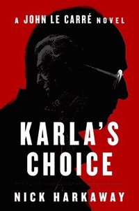 bokomslag Karla's Choice: A John Le Carré Novel