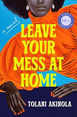 Tolani Akinola - Leave Your Mess at Home, Inbunden
