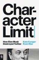 Kate Conger, Ryan Mac - Character Limit, Häftad