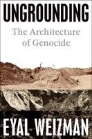 Eyal Weizman - Ungrounding, Inbunden