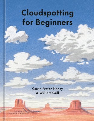 William Grill, Gavin Pretor-Pinney - Cloudspotting for Beginners, Inbunden