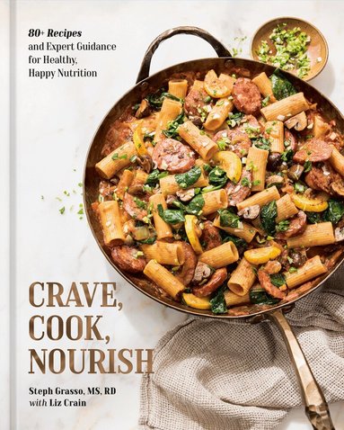 Steph Grasso, Liz Crain - Crave, Cook, Nourish, Inbunden