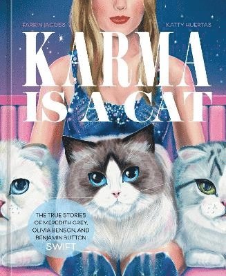 bokomslag Karma Is a Cat: The True Stories of Meredith Grey, Olivia Benson, and Benjamin Button Swift