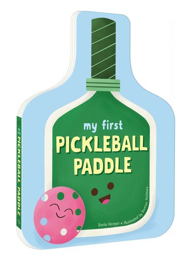 Daria Harper, Denise Holmes - My First Pickleball Paddle, Kartonnage