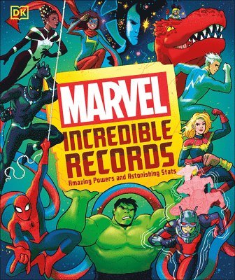 Melanie Scott - Marvel Incredible Records: Amazing Powers and Astonishing STATS, Inbunden