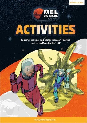 Phonic Books Mel on Mars Activities: Activities Accompanying Mel on Mars Books for Older Readers (CVC, Consonant Blends and Consonant Teams) 1